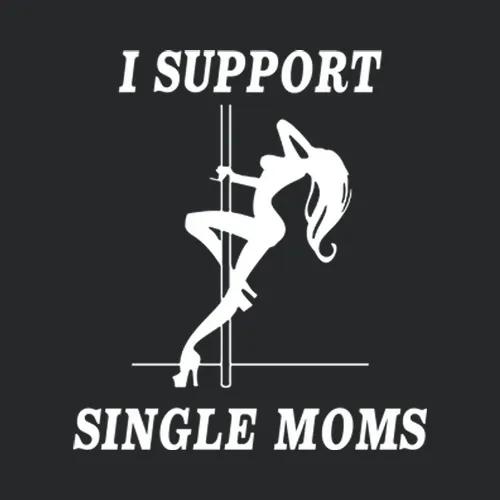 Support Single Moms Stripper Funny