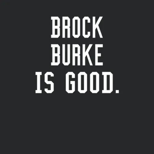 Brock Burke Is Good